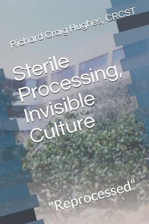 Sterile Processing, Invisible Culture: "Reprocessed" image number 0