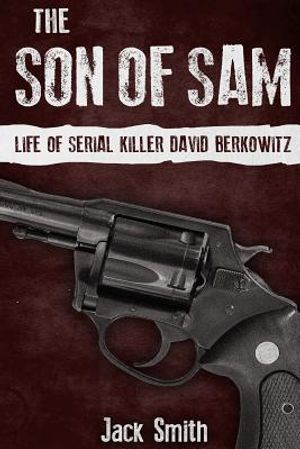 The Son of Sam: Life of Serial Killer David Berkowitz image number 0