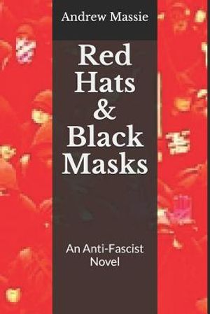 Red Hats and Black Masks: An Anti-Fascist Novel image number 0