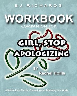 Workbook Companion For Girl Stop Apologizing by Rachel Hollis: A Shame-Free Plan for Embracing and Achieving Your Goals image number 0