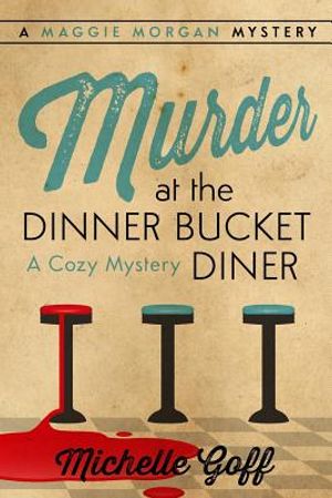 Murder at the Dinner Bucket Diner: A Maggie Morgan Mystery image number 0