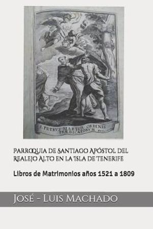 Parroquia de Santiago Ap&oacute;stol del Realejo Alto en la Isla de Tenerife: Libros de Matrimonios a&ntilde;os 1521 a 1809 image number 0
