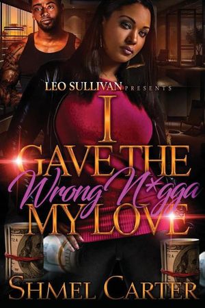 I Gave the Wrong N*gga My Love image number 0