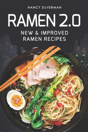 Ramen 2.0: New & Improved Ramen Recipes image number 0