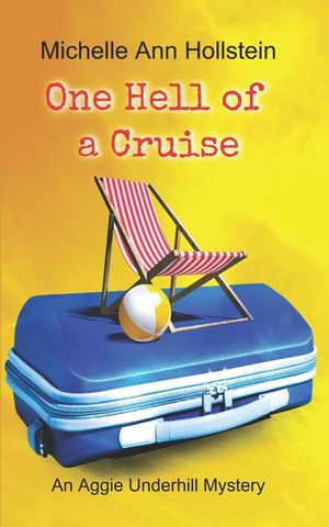 One Hell of a Cruise: An Aggie Underhill Mystery (A quirky, comical adventure): An Aggie Underhill Mystery image number 0