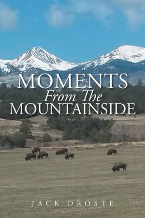 Moments From The Mountainside image number 0