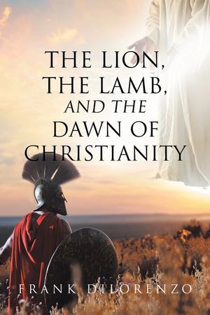 The Lion, the Lamb, and the Dawn of Christianity image number 0