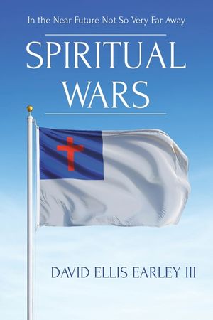 Spiritual Wars: In the Near Future Not so Very Far Away image number 0