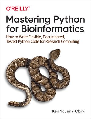 Mastering Python for Bioinformatics: How to Write Flexible, Documented, Tested Python Code for Research Computing image number 0