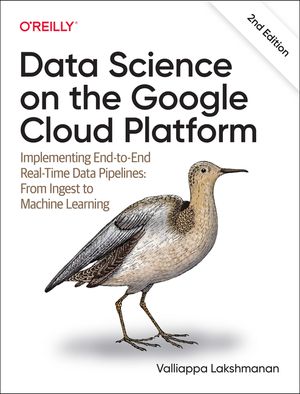 Data Science on the Google Cloud Platform: Implementing End-To-End Real-Time Data Pipelines: From Ingest to Machine Learning image number 0