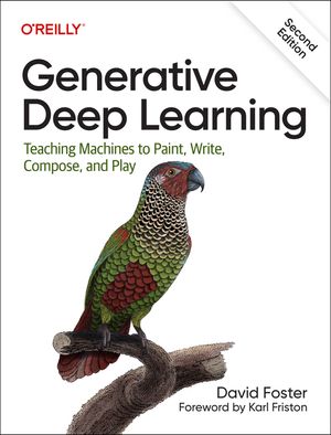 Generative Deep Learning: Teaching Machines to Paint, Write, Compose, and Play image number 0