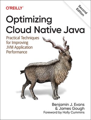 Optimizing Cloud Native Java: Practical Techniques for Improving Jvm Application Performance image number 0
