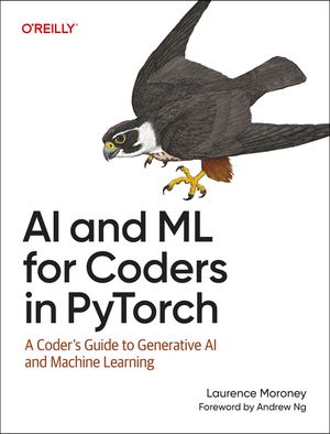AI and ML for Coders in Pytorch: A Coder's Guide to Generative AI and Machine Learning image number 0
