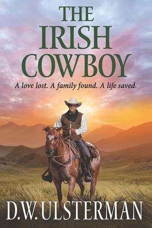 The Irish Cowboy: A love lost. A family found. A life saved. image number 0