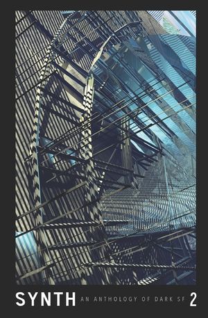Synth #2: An Anthology of Dark SF image number 0