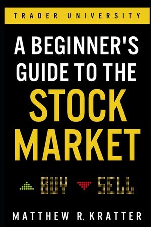 A Beginner's Guide to the Stock Market: Everything You Need to Start Making Money Today image number 0
