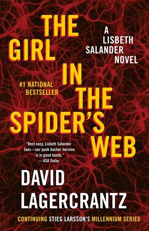 The Girl in the Spider's Web: A Lisbeth Salander Novel, Continuing Stieg Larsson's Millennium Series image number 0