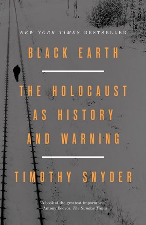 Black Earth: The Holocaust as History and Warning image number 0