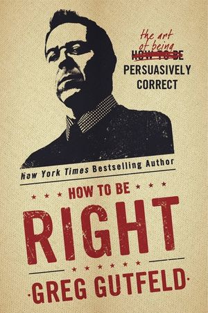 How to Be Right: The Art of Being Persuasively Correct image number 0