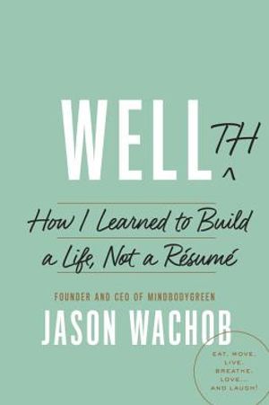 Wellth: How I Learned to Build a Life, Not a Resume image number 0
