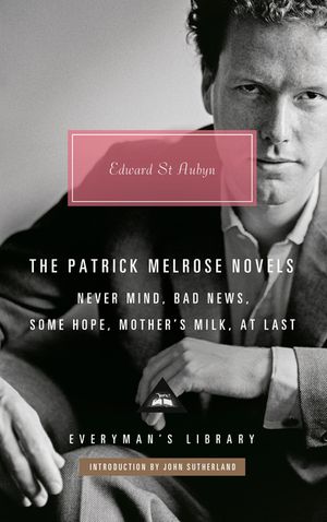 The Patrick Melrose Novels: Never Mind, Bad News, Some Hope, Mother's Milk, at Last image number 0