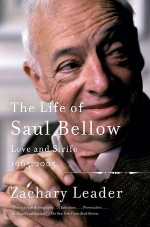 The Life of Saul Bellow, Volume 2: Love and Strife, 1965-2005 image number 0