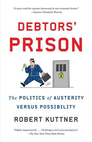 Debtors' Prison: The Politics of Austerity Versus Possibility image number 0