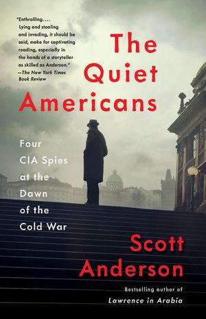 The Quiet Americans: Four CIA Spies at the Dawn of the Cold War image number 0