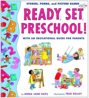 Ready, Set, Preschool!: Stories, Poems and Picture Games with an Educational Guide for Parents image number 0