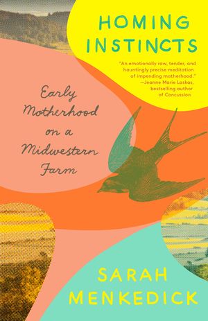 Homing Instincts: Early Motherhood on a Midwestern Farm image number 0