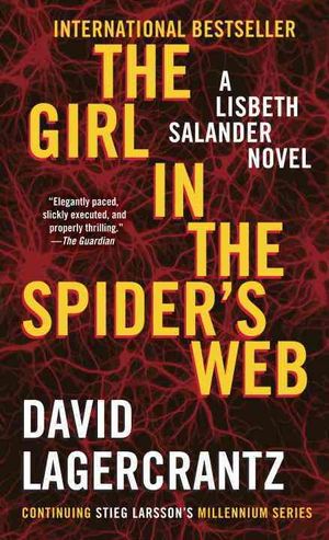 The Girl in the Spider's Web : A Lisbeth Salander Novel, Continuing Stieg Larsson's Millennium Series image number 0