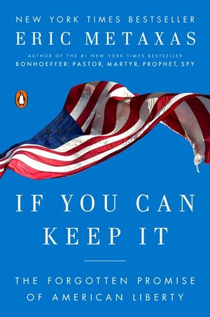 If You Can Keep It: The Forgotten Promise of American Liberty image number 0