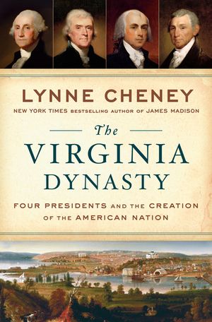 The Virginia Dynasty: Four Presidents and the Creation of the American Nation image number 0