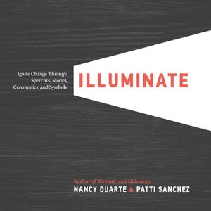 Illuminate: Ignite Change Through Speeches, Stories, Ceremonies, and Symbols image number 0