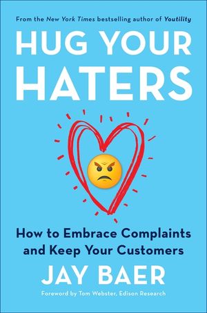 Hug Your Haters: How to Embrace Complaints and Keep Your Customers image number 0