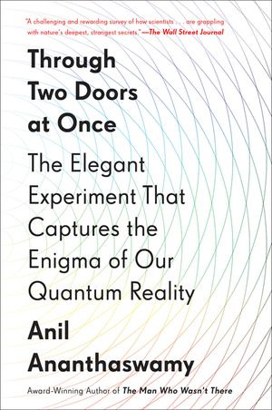 Through Two Doors at Once: The Elegant Experiment That Captures the Enigma of Our Quantum Reality image number 0
