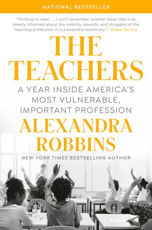 The Teachers: A Year Inside America's Most Vulnerable, Important Profession image number 0