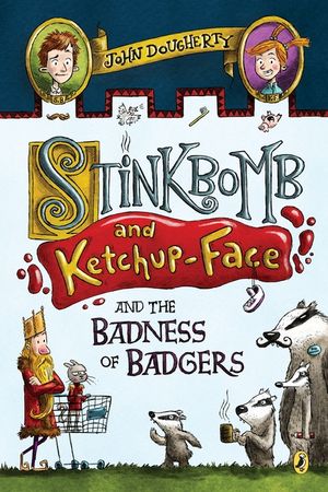 Stinkbomb and Ketchup-Face and the Badness of Badgers image number 0