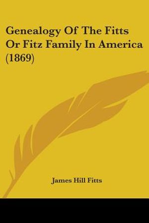 Genealogy Of The Fitts Or Fitz Family In America (1869) image number 0