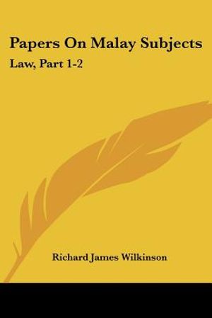 Papers On Malay Subjects: Law, Part 1-2: Introductory Sketch And The Ninety-Nine Laws Of Perak (1908) image number 0