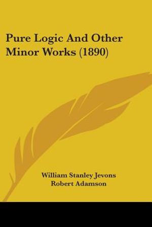 Pure Logic And Other Minor Works (1890) image number 0