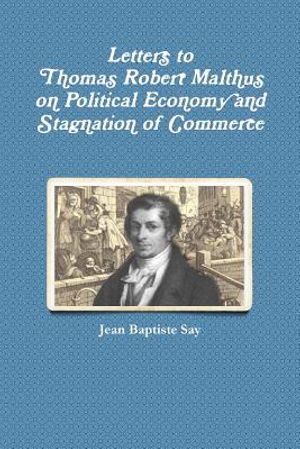 Letters to Thomas Robert Malthus on Political Economy and Stagnation of Commerce image number 0