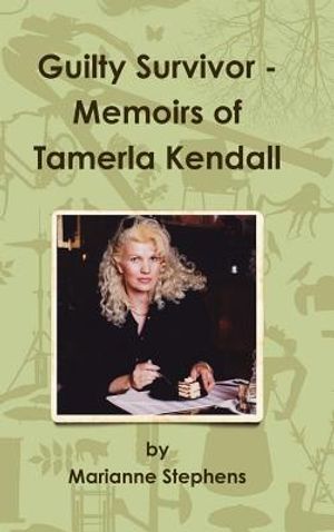 Guilty Survivor: Memoirs of Tamerla Kendall image number 0