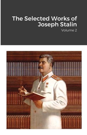 The Selected Works of Joseph Stalin: Volume 2 image number 0