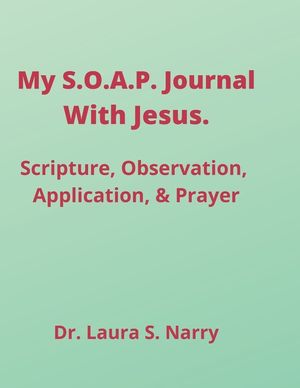 My S.O.A.P. Journal With Jesus: Scripture, Observation, Application, Prayer image number 0