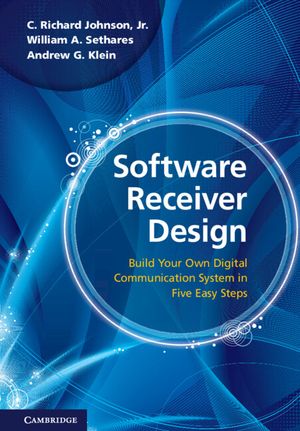Software Receiver Design: Build Your Own Digital Communications System in Five Easy Steps image number 0