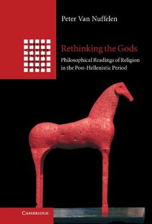 Rethinking the Gods: Philosophical Readings of Religion in the Post-Hellenistic Period image number 0