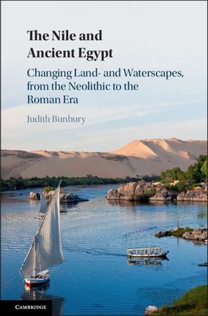 The Nile and Ancient Egypt: Changing Land- And Waterscapes, from the Neolithic to the Roman Era image number 0