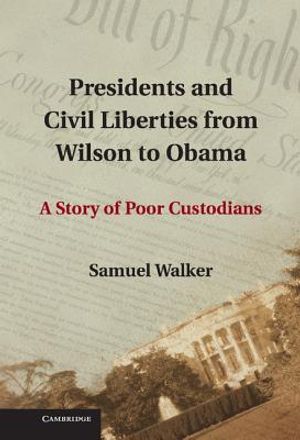 Presidents and Civil Liberties from Wilson to Obama: A Story of Poor Custodians image number 0