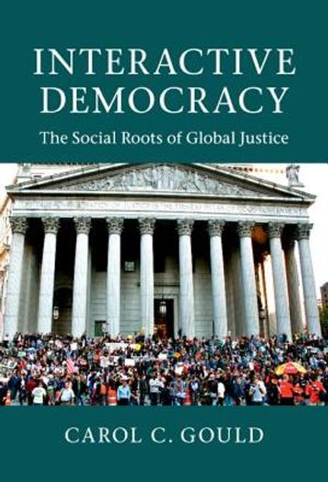 Interactive Democracy: The Social Roots of Global Justice image number 0